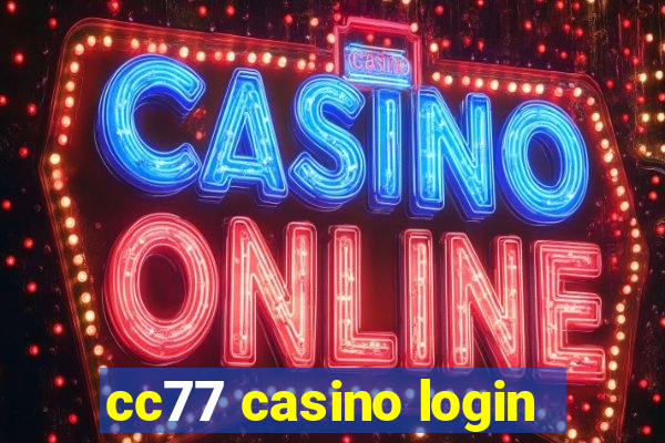 cc77 casino login